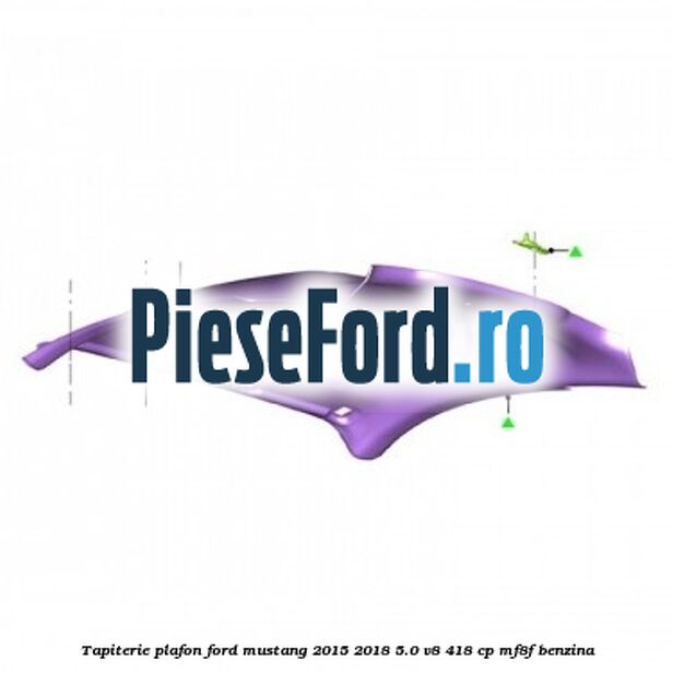 Tapiterie plafon Ford Mustang 2015-2018 5.0 V8 418 cp MF8F benzina