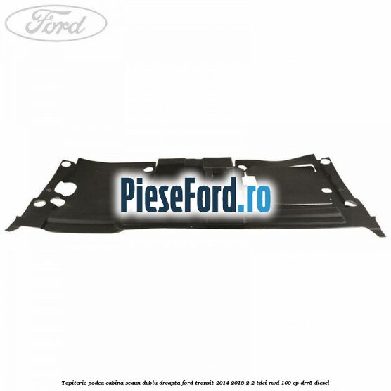 Tapiterie podea cabina scaun dublu dreapta Ford Transit 2014-2018 2.2 TDCi RWD 100 cp DRR5 diesel