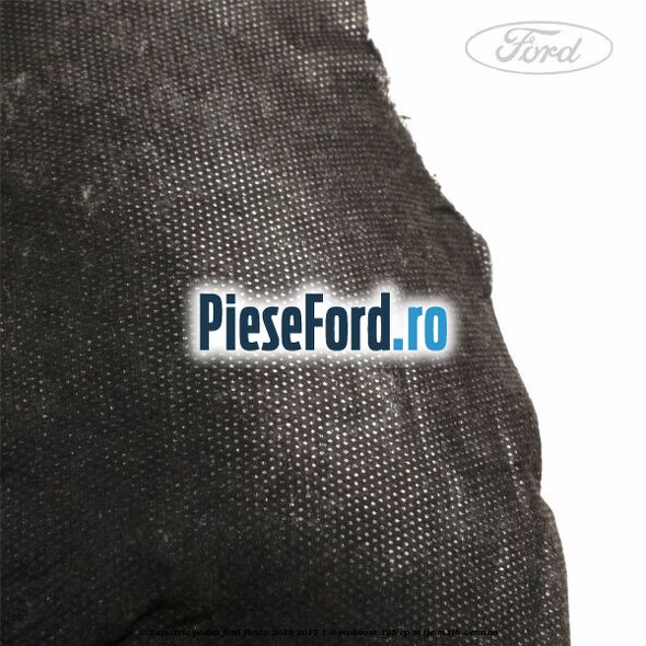 Tapiterie podea Ford Fiesta 2013-2017 1.0 EcoBoost 125 cp M1JE, M1JH benzina