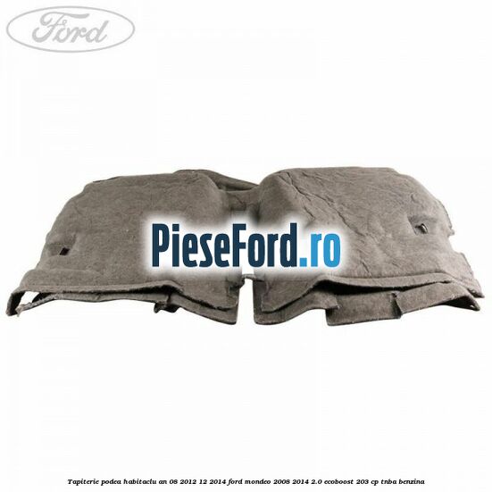 Tapiterie podea habitaclu an 08/2012-12/2014 Ford Mondeo 2008-2014 2.0 EcoBoost 203 cp TNBA benzina