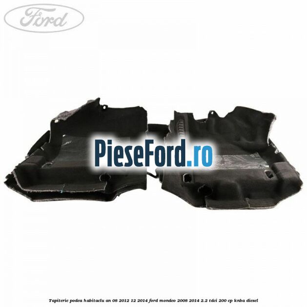 Tapiterie podea habitaclu an 08/2012-12/2014 Ford Mondeo 2008-2014 2.2 TDCi 200 cp Tapiterie podea habitaclu an 08/2012-12/2014 Ford Mondeo 2008-2014 2.2 TDCi 200 cp KNBA diesel