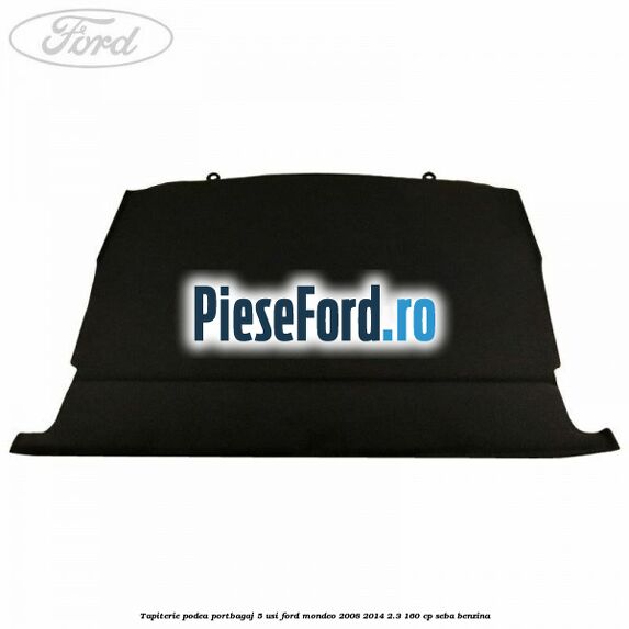 Tapiterie podea portbagaj 5 usi Ford Mondeo 2008-2014 2.3 160 cp SEBA benzina