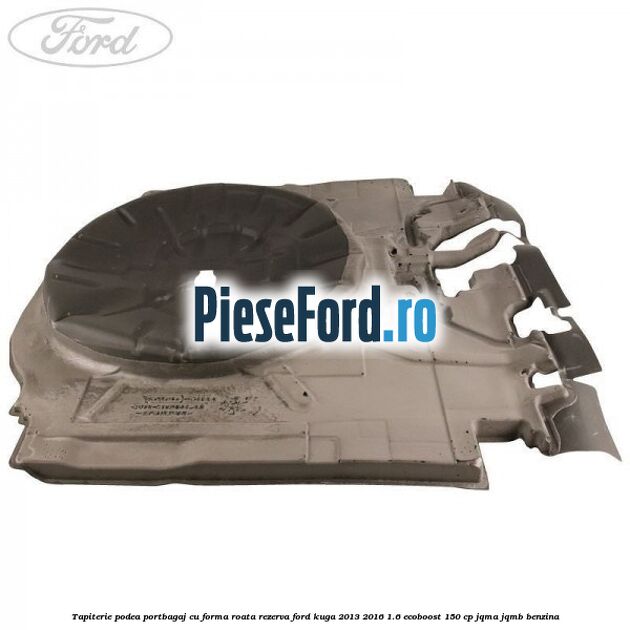 Tapiterie podea portbagaj cu forma roata rezerva Ford Kuga 2013-2016 1.6 EcoBoost 150 cp JQMA, JQMB benzina