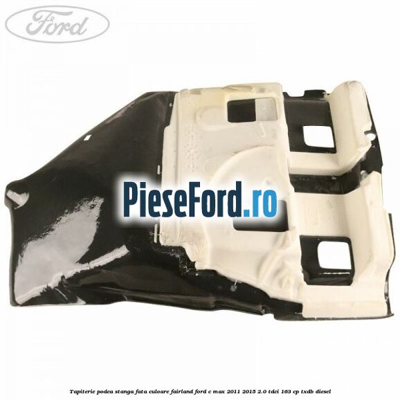 Tapiterie podea stanga fata culoare fairland Ford C-Max 2011-2015 2.0 TDCi 163 cp TXDB diesel