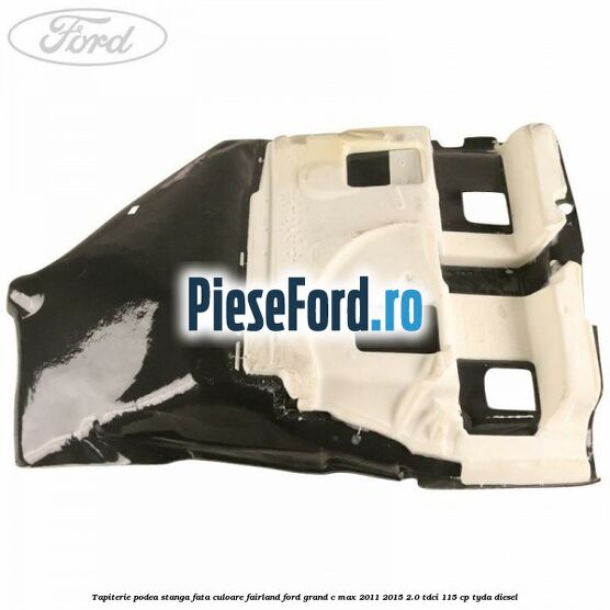 Tapiterie podea stanga fata culoare fairland Ford Grand C-Max 2011-2015 2.0 TDCi 115 cp Tapiterie podea stanga fata culoare fairland Ford Grand C-Max 2011-2015 2.0 TDCi 115 cp TYDA diesel