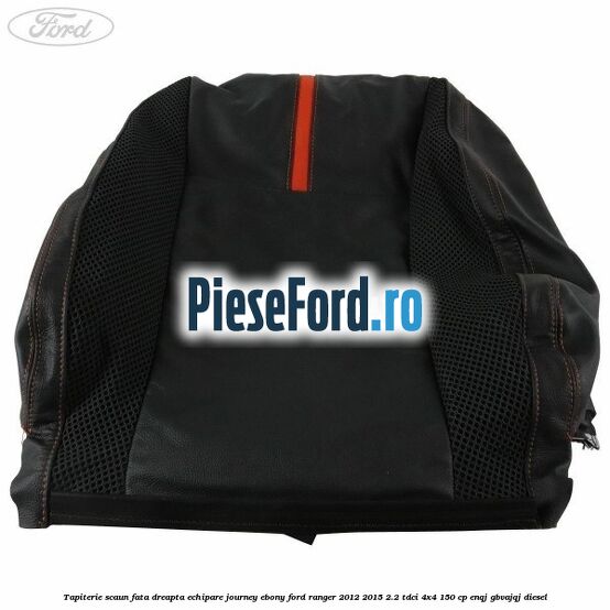 Tapiterie scaun fata dreapta echipare journey ebony Ford Ranger 2012-2015 2.2 TDCi 4x4 150 cp Tapiterie scaun fata dreapta echipare journey ebony Ford Ranger 2012-2015 2.2 TDCi 4x4 150 cp ENQJ, GBVAJQJ diesel
