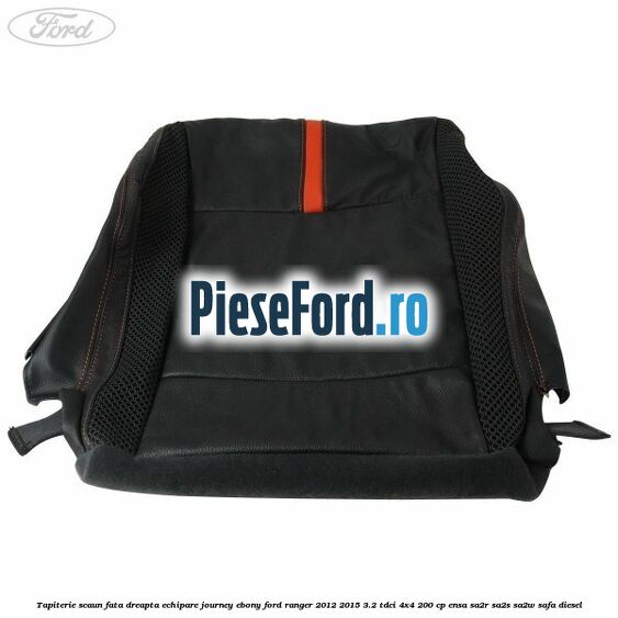 Tapiterie scaun fata dreapta echipare journey ebony Ford Ranger 2012-2015 3.2 TDCi 4x4 200 cp ENSA, SA2R, SA2S, SA2W, SAFA diesel