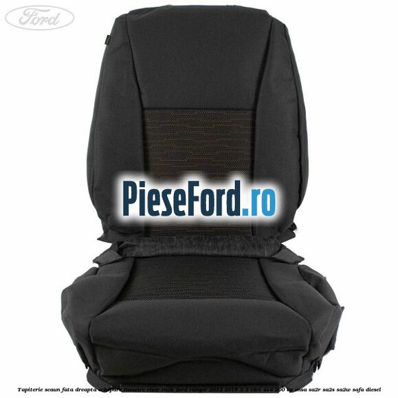 Tapiterie scaun fata dreapta echipare livewire river rock Ford Ranger 2012-2015 3.2 TDCi 4x4 200 cp ENSA, SA2R, SA2S, SA2W, SAFA diesel