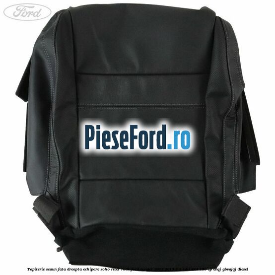 Tapiterie scaun fata dreapta echipare soho river rock Ford Ranger 2012-2015 2.2 TDCi 4x4 150 cp ENQJ, GBVAJQJ diesel