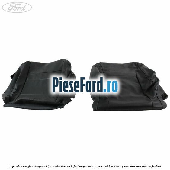 Tapiterie scaun fata dreapta echipare soho river rock Ford Ranger 2012-2015 3.2 TDCi 4x4 200 cp ENSA, SA2R, SA2S, SA2W, SAFA diesel