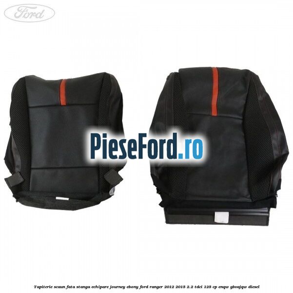 Tapiterie scaun fata stanga echipare journey ebony Ford Ranger 2012-2015 2.2 TDCi 125 cp ENQW, GBVAJQW diesel