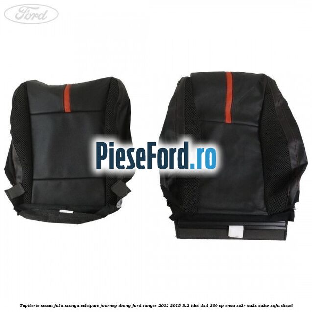 Tapiterie scaun fata stanga echipare journey ebony Ford Ranger 2012-2015 3.2 TDCi 4x4 200 cp ENSA, SA2R, SA2S, SA2W, SAFA diesel