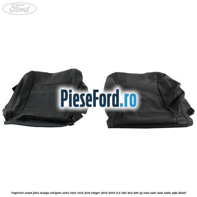 Tapiterie scaun fata stanga echipare soho river rock Ford Ranger 2012-2015 3.2 TDCi 4x4 200 cp ENSA, SA2R, SA2S, SA2W, SAFA diesel