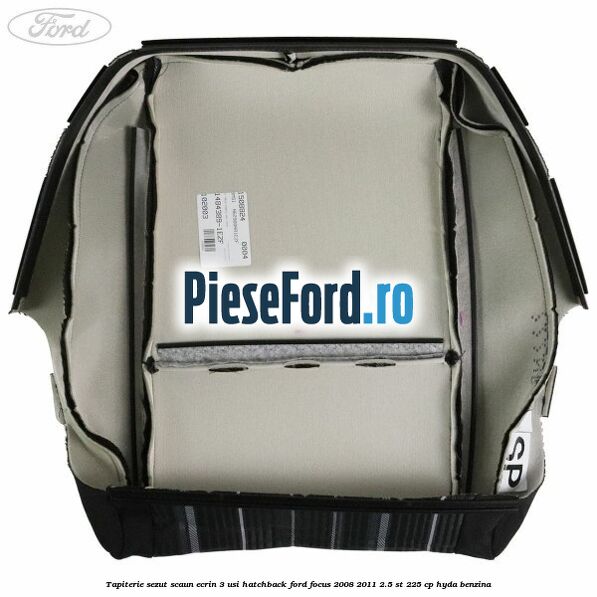 Tapiterie sezut scaun Ecrin 3 usi hatchback Ford Focus 2008-2011 2.5 ST 225 cp HYDA benzina