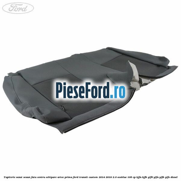 Tapiterie sezut scaun fata centru echipare artec prima Ford Transit Custom 2014-2018 2.0 EcoBlue 105 cp BJFA, BJFB, YLF6, YLFA, YLFB, YLFS diesel