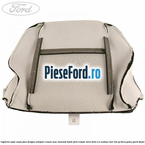 Tapiterie sezut scaun fata dreapta echipare traxon max charcoal black Ford Transit 2014-2018 2.0 EcoBlue RWD 130 cp BKRA, YMHA, YMR6 diesel