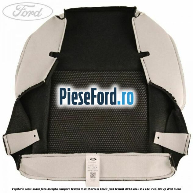 Tapiterie sezut scaun fata dreapta echipare traxon max charcoal black Ford Transit 2014-2018 2.2 TDCi RWD 100 cp DRR5 diesel