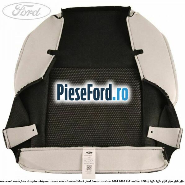 Tapiterie sezut scaun fata dreapta echipare traxon max charcoal black Ford Transit Custom 2014-2018 2.0 EcoBlue 105 cp BJFA, BJFB, YLF6, YLFA, YLFB, YLFS diesel
