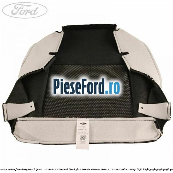 Tapiterie sezut scaun fata dreapta echipare traxon max charcoal black Ford Transit Custom 2014-2018 2.0 EcoBlue 130 cp BKFA, BKFB, YMF6, YMFA, YMFB, YMFS diesel
