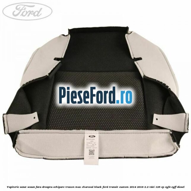 Tapiterie sezut scaun fata dreapta echipare traxon max charcoal black Ford Transit Custom 2014-2018 2.2 TDCi 125 cp CYF4, CYFF diesel