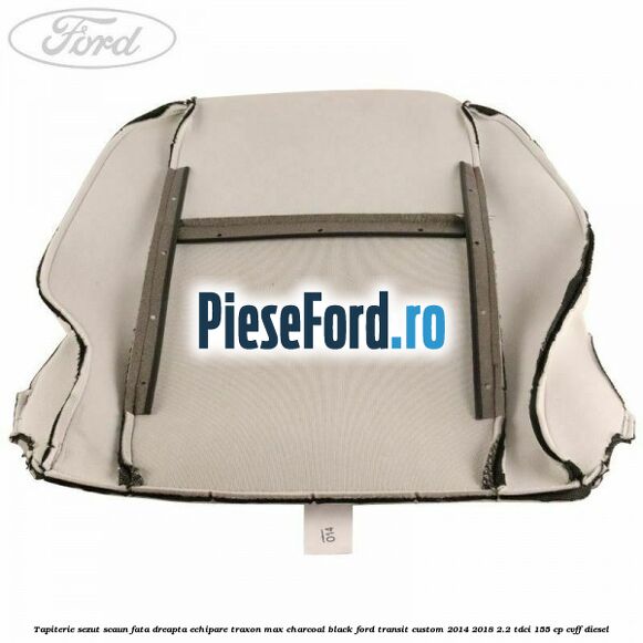 Tapiterie sezut scaun fata dreapta echipare traxon max charcoal black Ford Transit Custom 2014-2018 2.2 TDCi 155 cp Tapiterie sezut scaun fata dreapta echipare traxon max charcoal black Ford Transit Custom 2014-2018 2.2 TDCi 155 cp CVFF diesel