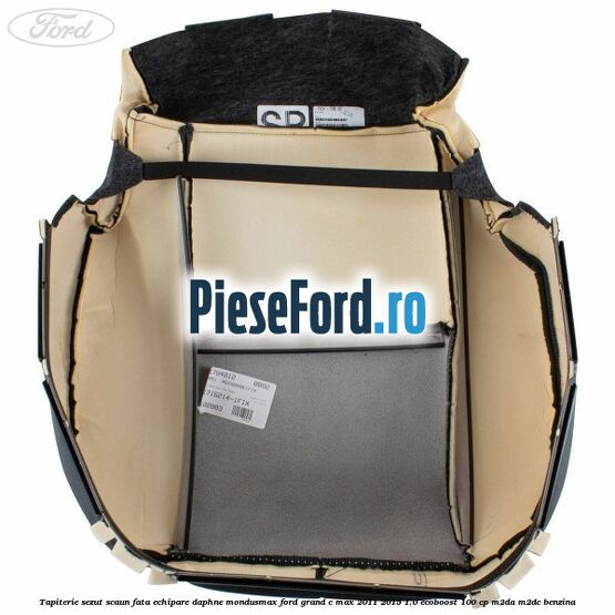 Tapiterie sezut scaun fata echipare daphne mondusmax Ford Grand C-Max 2011-2015 1.0 EcoBoost 100 cp Tapiterie sezut scaun fata echipare daphne mondusmax Ford Grand C-Max 2011-2015 1.0 EcoBoost 100 cp M2DA, M2DC benzina
