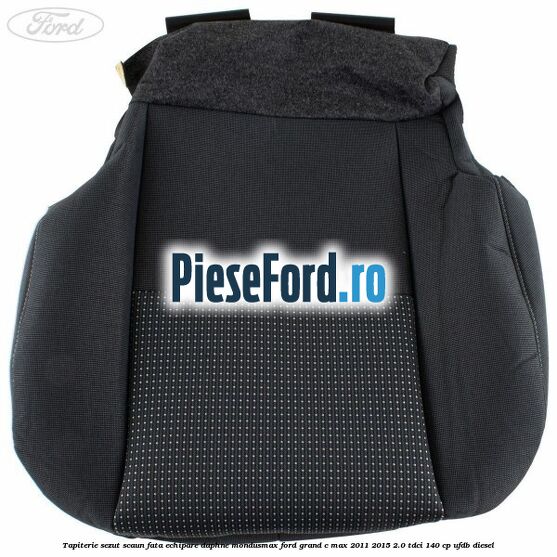 Tapiterie sezut scaun fata echipare daphne mondusmax Ford Grand C-Max 2011-2015 2.0 TDCi 140 cp Tapiterie sezut scaun fata echipare daphne mondusmax Ford Grand C-Max 2011-2015 2.0 TDCi 140 cp UFDB diesel