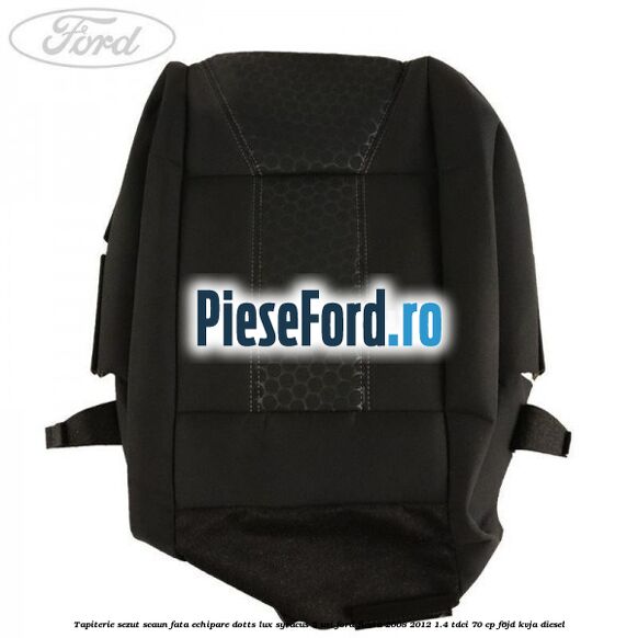 Tapiterie sezut scaun fata echipare dotts lux syracus 5 usi Ford Fiesta 2008-2012 1.4 TDCi 70 cp F6JD, KVJA diesel