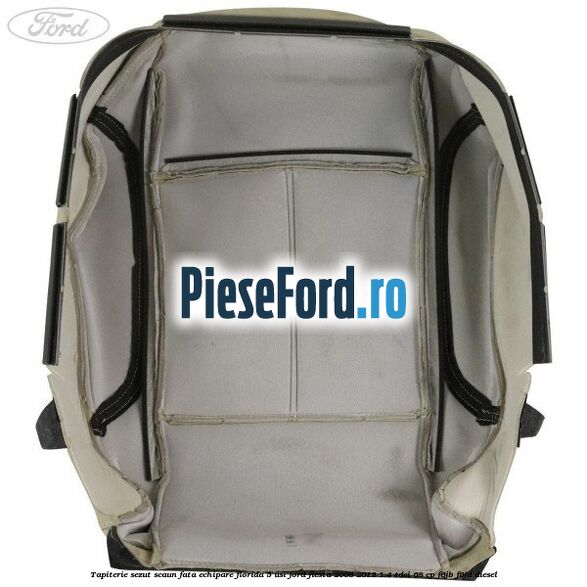 Tapiterie sezut scaun fata echipare florida 5 usi Ford Fiesta 2008-2012 1.4 TDCi 68 cp Tapiterie sezut scaun fata echipare florida 5 usi Ford Fiesta 2008-2012 1.4 TDCi 68 cp F6JB, F6JD diesel