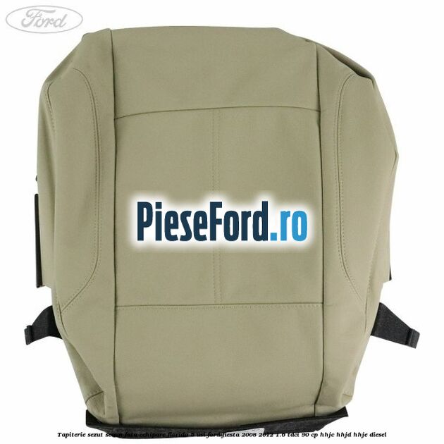 Tapiterie sezut scaun fata echipare florida 5 usi Ford Fiesta 2008-2012 1.6 TDCi 90 cp Tapiterie sezut scaun fata echipare florida 5 usi Ford Fiesta 2008-2012 1.6 TDCi 90 cp HHJC, HHJD, HHJE diesel