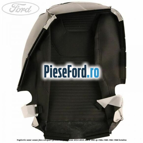 Tapiterie sezut scaun fata echipare groove lux Ford Focus 2014-2018 2.0 ST 250 cp R9DA, R9DB, R9DC, R9DD benzina