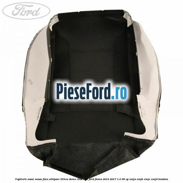 Tapiterie sezut scaun fata echipare lithos domo charcoal Ford Fiesta 2013-2017 1.0 65 cp XMJA, XMJB, XMJC, XMJD benzina