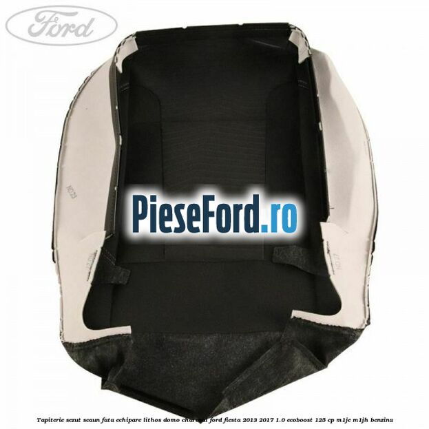 Tapiterie sezut scaun fata echipare lithos domo charcoal Ford Fiesta 2013-2017 1.0 EcoBoost 125 cp M1JE, M1JH benzina