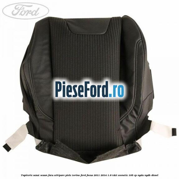 Tapiterie sezut scaun fata echipare piele torino Ford Focus 2011-2014 1.6 TDCi ECOnetic 105 cp NGDA, NGDB diesel