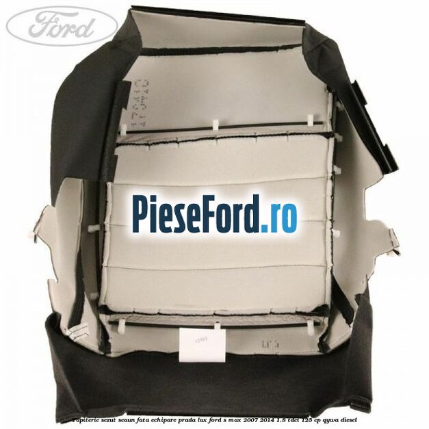 Tapiterie sezut scaun fata echipare prada lux Ford S-Max 2007-2014 1.8 TDCi 125 cp QYWA diesel