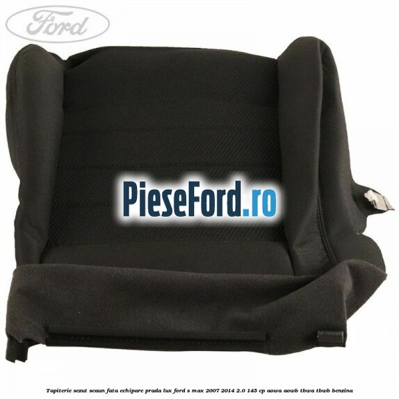 Tapiterie sezut scaun fata echipare prada lux Ford S-Max 2007-2014 2.0 145 cp AOWA, AOWB, TBWA, TBWB benzina