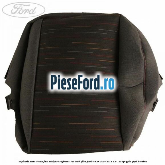 Tapiterie sezut scaun fata echipare regiment red dark flint Ford C-Max 2007-2011 1.8 125 cp QQDA, QQDB benzina