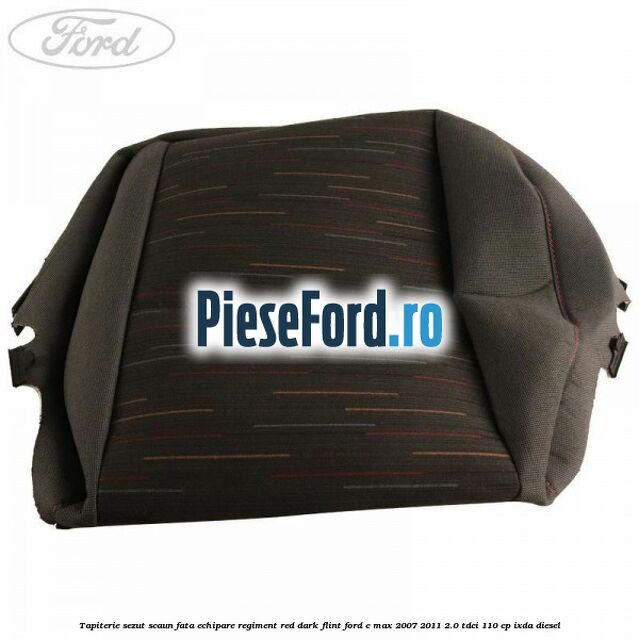 Tapiterie sezut scaun fata echipare regiment red dark flint Ford C-Max 2007-2011 2.0 TDCi 110 cp IXDA diesel