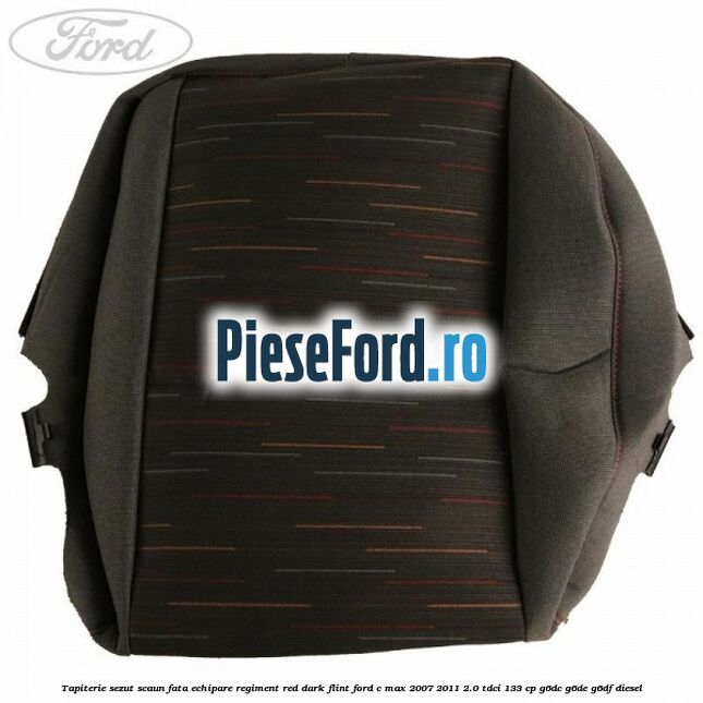 Tapiterie sezut scaun fata echipare regiment red dark flint Ford C-Max 2007-2011 2.0 TDCi 133 cp G6DC, G6DE, G6DF diesel