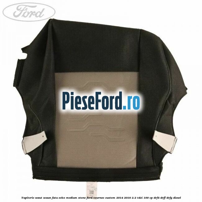 Tapiterie sezut scaun fata ecko medium stone Ford Tourneo Custom 2014-2018 2.2 TDCi 100 cp DRF4, DRFF, DRFG diesel