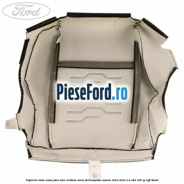 Tapiterie sezut scaun fata ecko medium stone Ford Tourneo Custom 2014-2018 2.2 TDCi 155 cp CVFF diesel