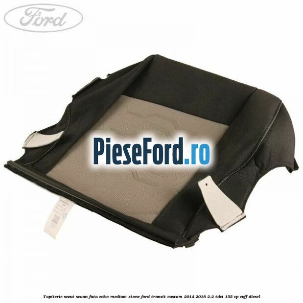 Tapiterie sezut scaun fata ecko medium stone Ford Transit Custom 2014-2018 2.2 TDCi 155 cp CVFF diesel