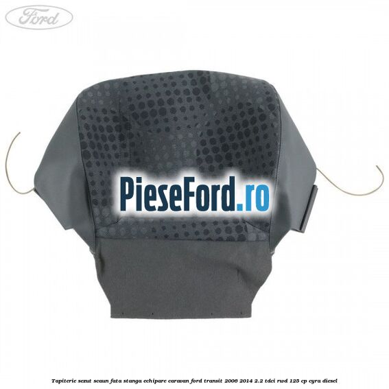 Tapiterie sezut scaun fata stanga echipare Caravan Ford Transit 2006-2014 2.2 TDCi RWD 125 cp CYRA diesel