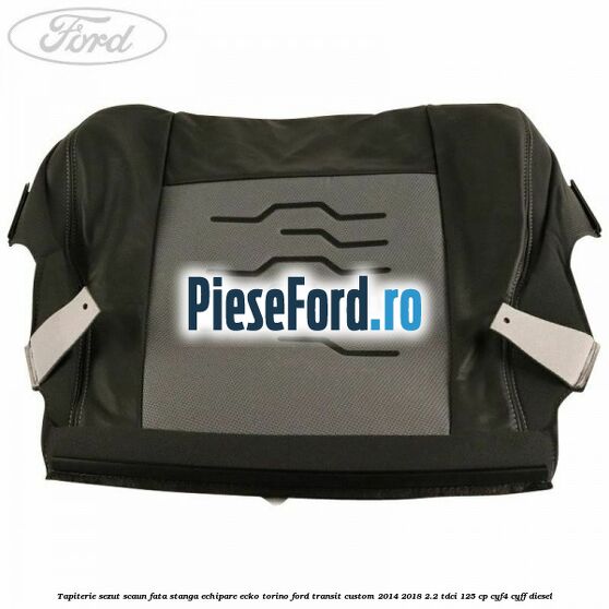 Tapiterie sezut scaun fata stanga echipare ecko torino Ford Transit Custom 2014-2018 2.2 TDCi 125 cp Tapiterie sezut scaun fata stanga echipare ecko torino Ford Transit Custom 2014-2018 2.2 TDCi 125 cp CYF4, CYFF diesel