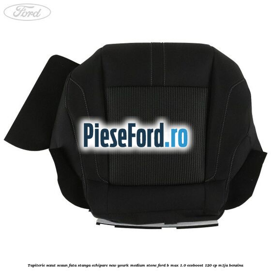Tapiterie sezut scaun fata stanga echipare new yourk medium stone Ford B-Max 1.0 EcoBoost 120 cp M1JA benzina