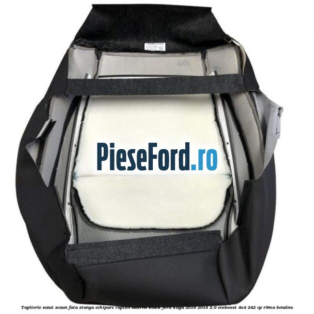 Tapiterie sezut scaun fata stanga echipare rapton salerno black Ford Kuga 2016-2018 2.0 EcoBoost 4x4 242 cp R9MA benzina