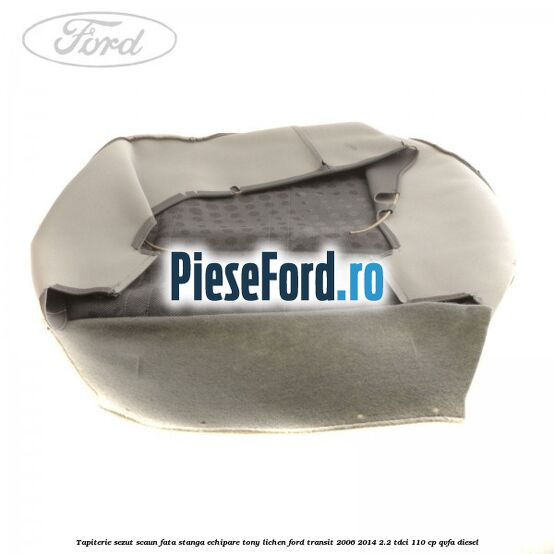 Tapiterie sezut scaun fata stanga echipare tony lichen Ford Transit 2006-2014 2.2 TDCi 110 cp QVFA diesel
