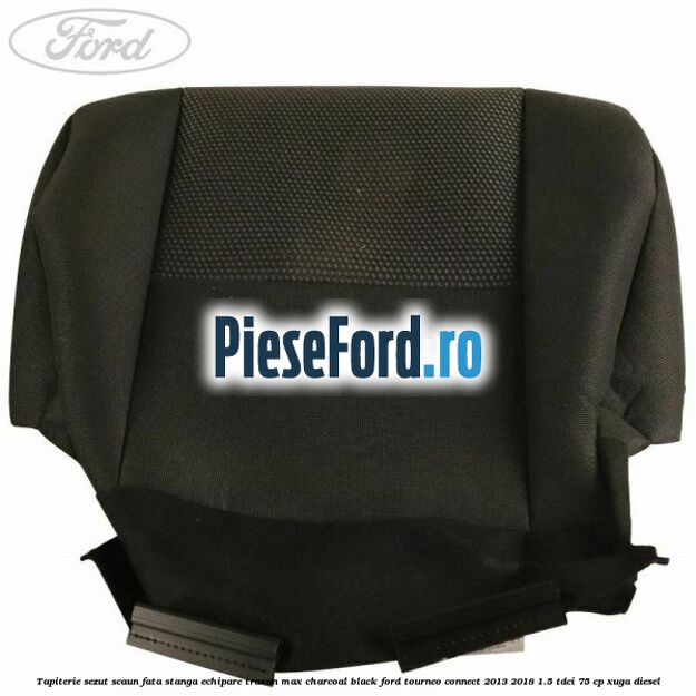 Tapiterie sezut scaun fata stanga echipare traxon max charcoal black Ford Tourneo Connect 2013-2018 1.5 TDCi 75 cp XUGA diesel