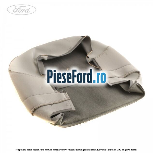 Tapiterie sezut scaun fata stanga echipare yorke weave lichen Ford Transit 2006-2014 2.2 TDCi 130 cp QWFA diesel