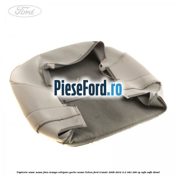 Tapiterie sezut scaun fata stanga echipare yorke weave lichen Ford Transit 2006-2014 3.2 TDCi 200 cp SAFA, SAFB diesel